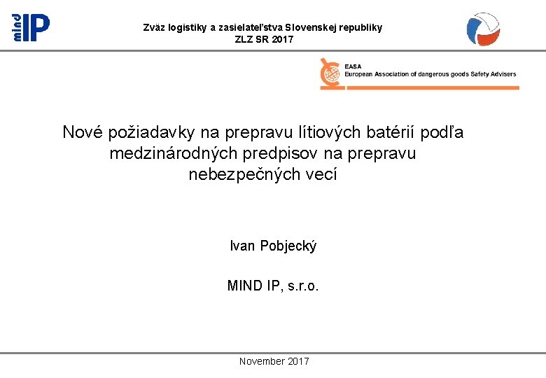 Zväz logistiky a zasielateľstva Slovenskej republiky ZLZ SR 2017 Nové požiadavky na prepravu lítiových