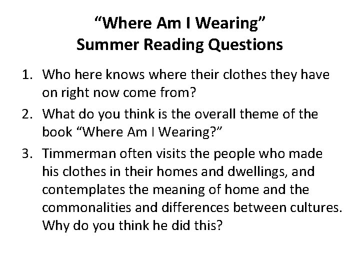 “Where Am I Wearing” Summer Reading Questions 1. Who here knows where their clothes “Where Am I Wearing” Summer Reading Questions 1. Who here knows where their clothes