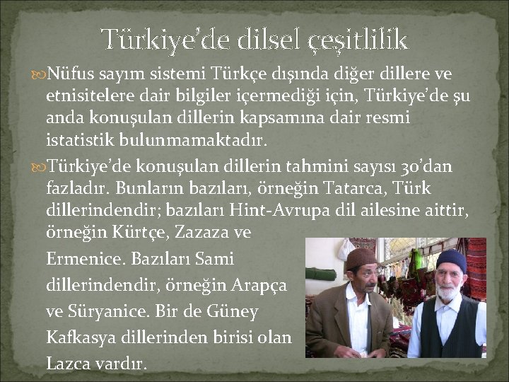 Türkiye’de dilsel çeşitlilik Nüfus sayım sistemi Türkçe dışında diğer dillere ve etnisitelere dair bilgiler