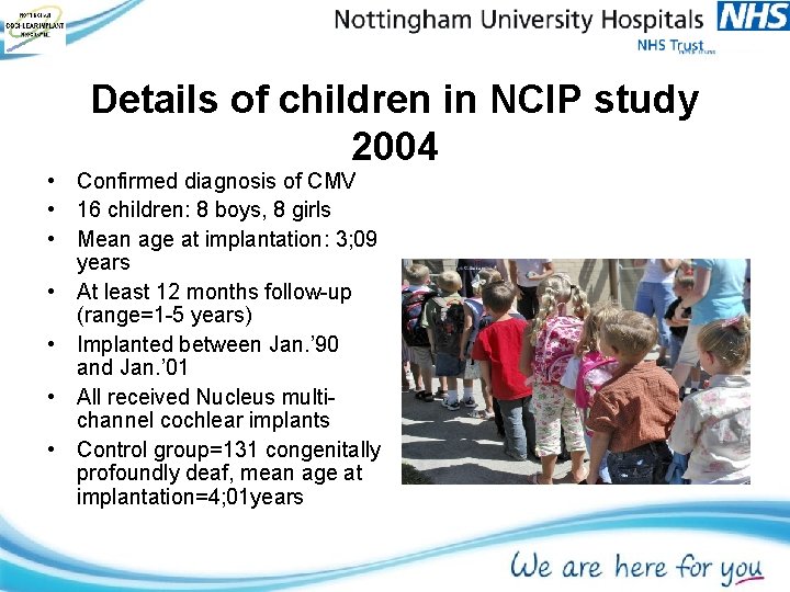 Details of children in NCIP study 2004 • Confirmed diagnosis of CMV • 16