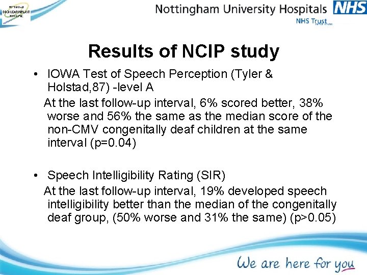 Results of NCIP study • IOWA Test of Speech Perception (Tyler & Holstad, 87)