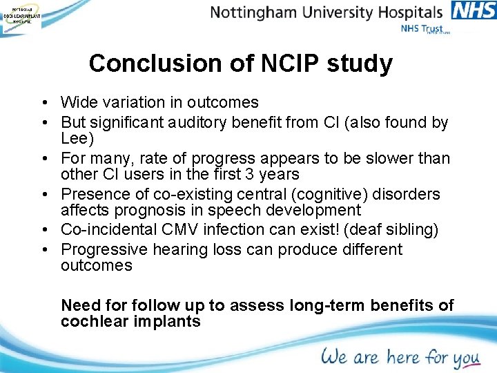 Conclusion of NCIP study • Wide variation in outcomes • But significant auditory benefit