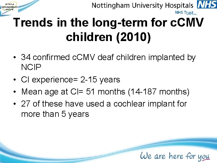 Trends in the long-term for c. CMV children (2010) • 34 confirmed c. CMV