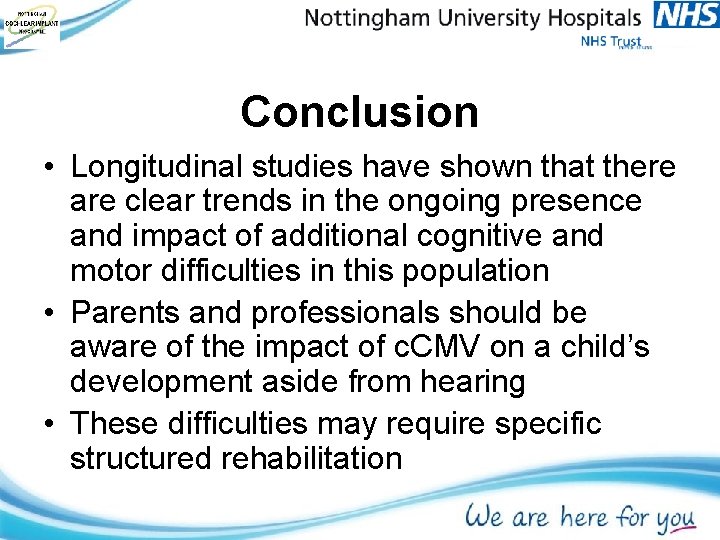 Conclusion • Longitudinal studies have shown that there are clear trends in the ongoing