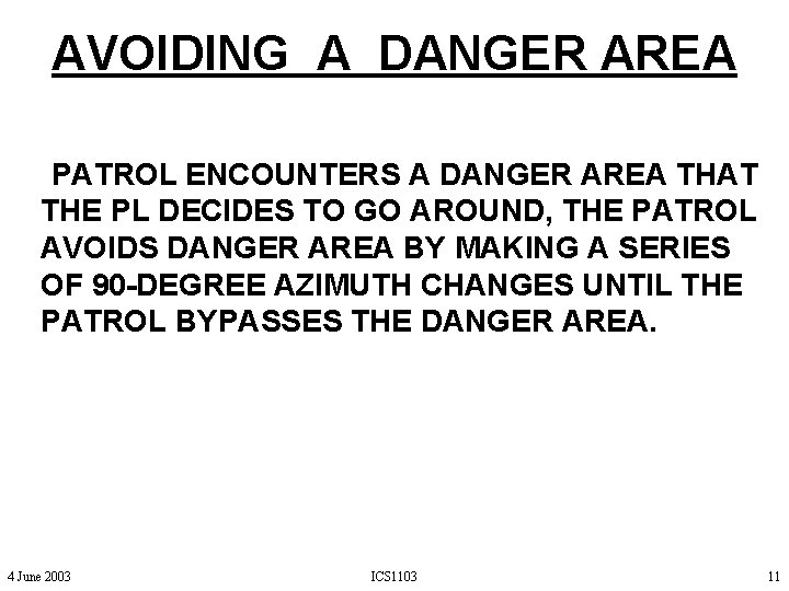 AVOIDING A DANGER AREA PATROL ENCOUNTERS A DANGER AREA THAT THE PL DECIDES TO AVOIDING A DANGER AREA PATROL ENCOUNTERS A DANGER AREA THAT THE PL DECIDES TO