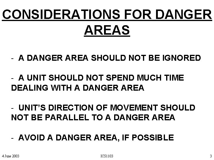 CONSIDERATIONS FOR DANGER AREAS - A DANGER AREA SHOULD NOT BE IGNORED - A CONSIDERATIONS FOR DANGER AREAS - A DANGER AREA SHOULD NOT BE IGNORED - A