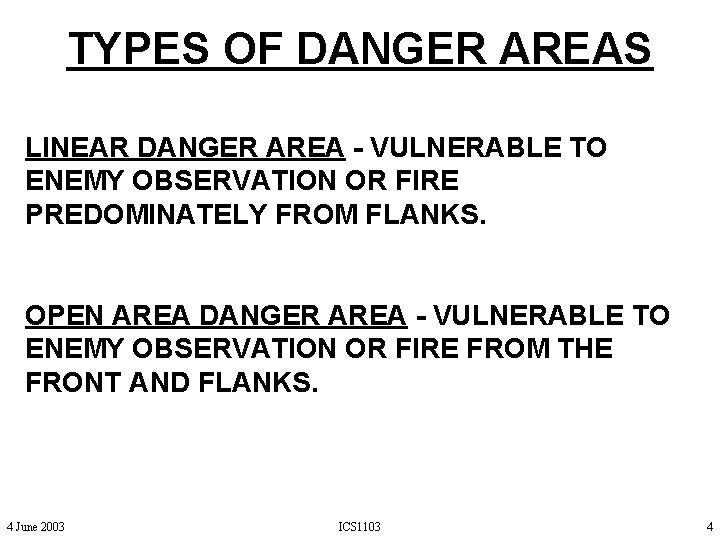 TYPES OF DANGER AREAS LINEAR DANGER AREA - VULNERABLE TO ENEMY OBSERVATION OR FIRE TYPES OF DANGER AREAS LINEAR DANGER AREA - VULNERABLE TO ENEMY OBSERVATION OR FIRE