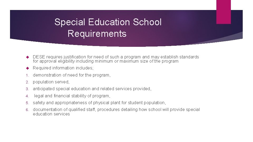 Special Education School Requirements DESE requires justification for need of such a program and