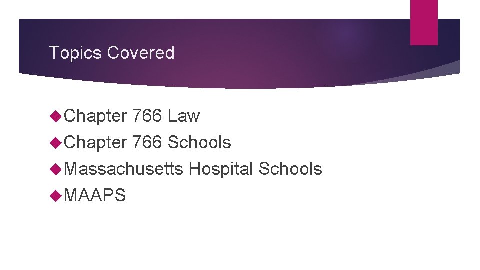 Topics Covered Chapter 766 Law Chapter 766 Schools Massachusetts Hospital Schools MAAPS 