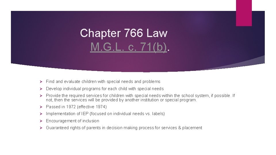 Chapter 766 Law M. G. L. c. 71(b). Ø Find and evaluate children with