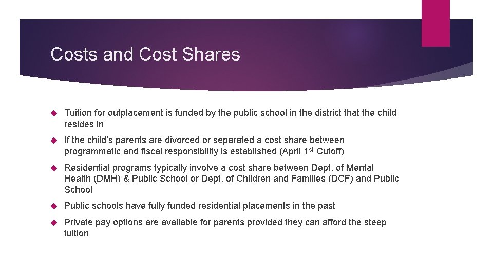 Costs and Cost Shares Tuition for outplacement is funded by the public school in