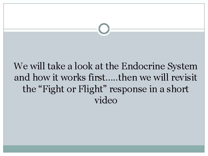 We will take a look at the Endocrine System and how it works first….