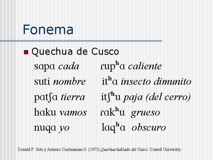 Fonema n Quechua de Cusco s. Ap. A cada suti nombre p. At. SA