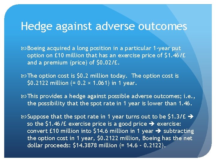 Hedge against adverse outcomes Boeing acquired a long position in a particular 1 -year