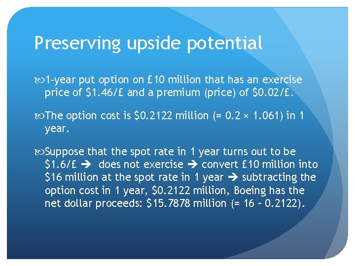 Preserving upside potential 1 -year put option on £ 10 million that has an