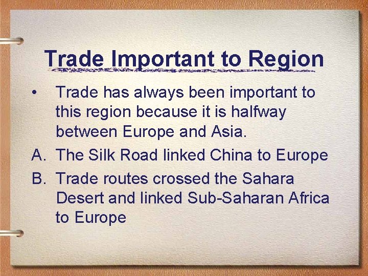 Trade Important to Region • Trade has always been important to this region because