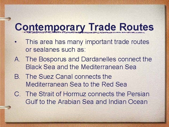 Contemporary Trade Routes • This area has many important trade routes or sealanes such