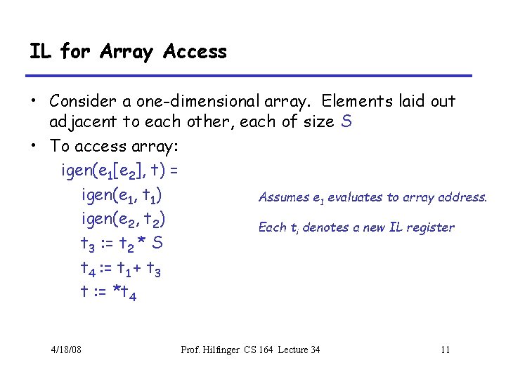 IL for Array Access • Consider a one-dimensional array. Elements laid out adjacent to