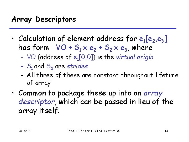 Array Descriptors • Calculation of element address for e 1[e 2, e 3] has