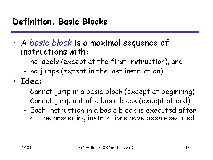 Definition. Basic Blocks • A basic block is a maximal sequence of instructions with: