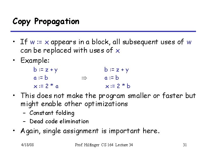 Copy Propagation • If w : = x appears in a block, all subsequent