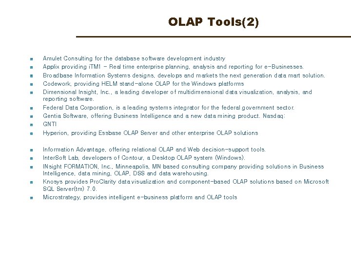 OLAP Tools(2) Amulet Consulting for the database software development industry Applix providing i. TM
