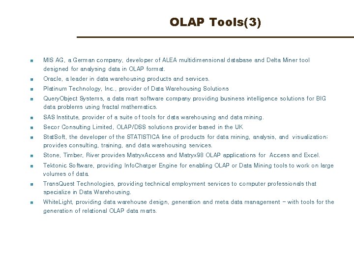 OLAP Tools(3) MIS AG, a German company, developer of ALEA multidimensional database and Delta