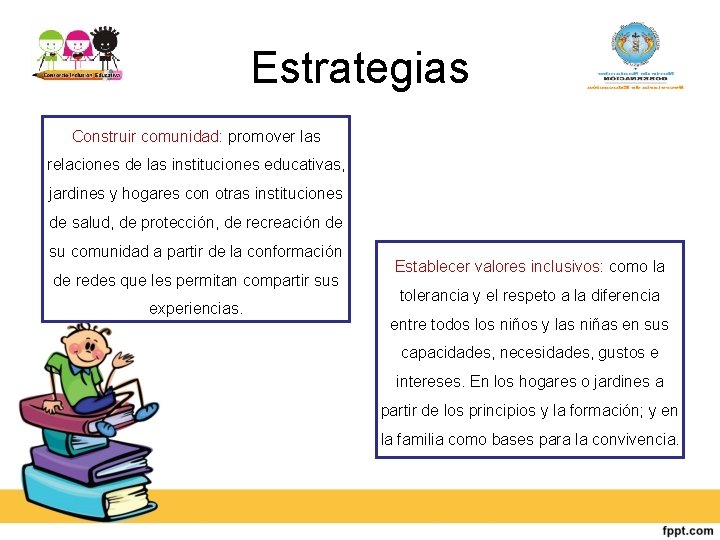 Estrategias Construir comunidad: promover las relaciones de las instituciones educativas, jardines y hogares con