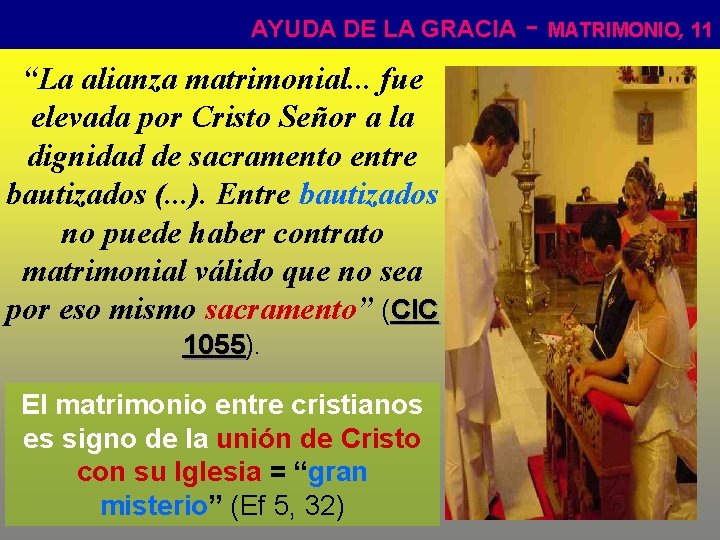 AYUDA DE LA GRACIA “La alianza matrimonial. . . fue elevada por Cristo Señor