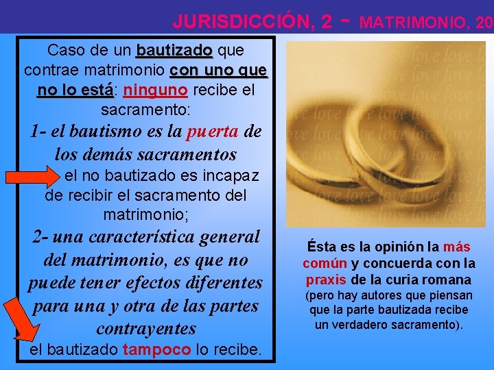 JURISDICCIÓN, 2 - MATRIMONIO, 20 Caso de un bautizado que contrae matrimonio con uno