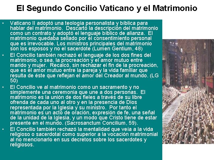 El Segundo Concilio Vaticano y el Matrimonio • • Vaticano II adoptó una teología