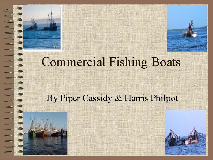 Commercial Fishing Boats By Piper Cassidy & Harris Philpot 