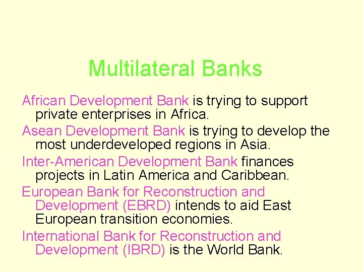 Multilateral Banks African Development Bank is trying to support private enterprises in Africa. Asean Multilateral Banks African Development Bank is trying to support private enterprises in Africa. Asean