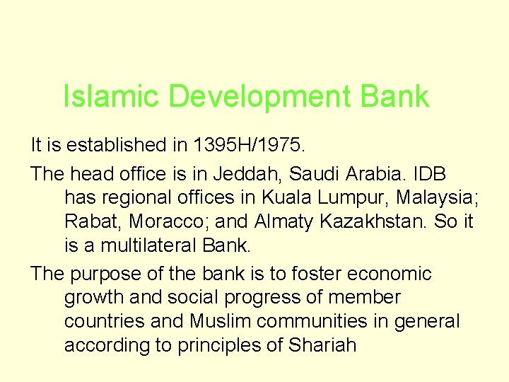 Islamic Development Bank It is established in 1395 H/1975. The head office is in Islamic Development Bank It is established in 1395 H/1975. The head office is in