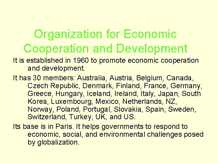 Organization for Economic Cooperation and Development It is established in 1960 to promote economic Organization for Economic Cooperation and Development It is established in 1960 to promote economic