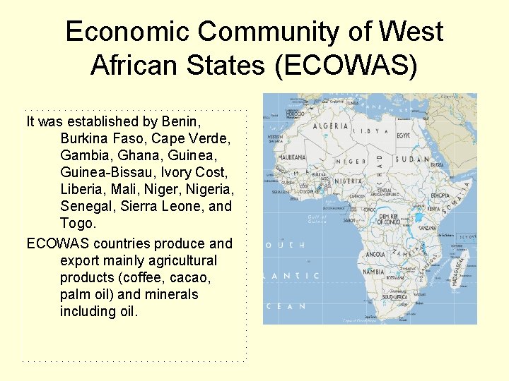 Economic Community of West African States (ECOWAS) It was established by Benin, Burkina Faso, Economic Community of West African States (ECOWAS) It was established by Benin, Burkina Faso,