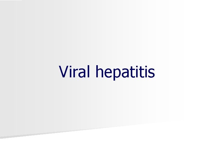 Viral hepatitis 