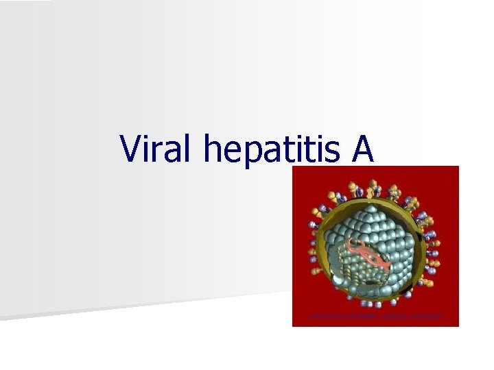 Viral hepatitis A 