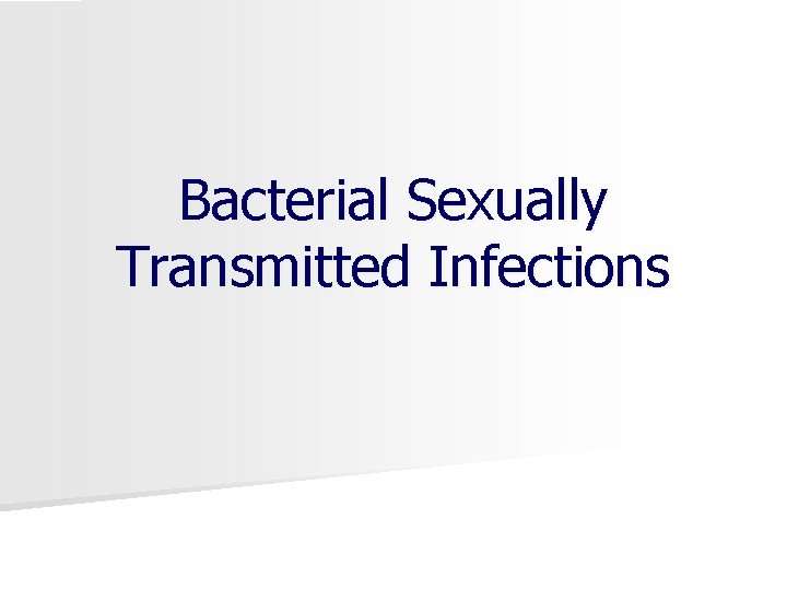 Bacterial Sexually Transmitted Infections 