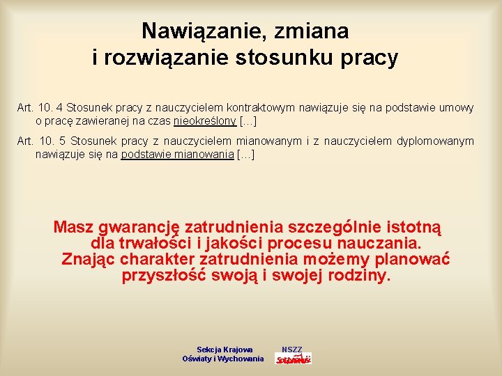 Nawiązanie, zmiana i rozwiązanie stosunku pracy Art. 10. 4 Stosunek pracy z nauczycielem kontraktowym