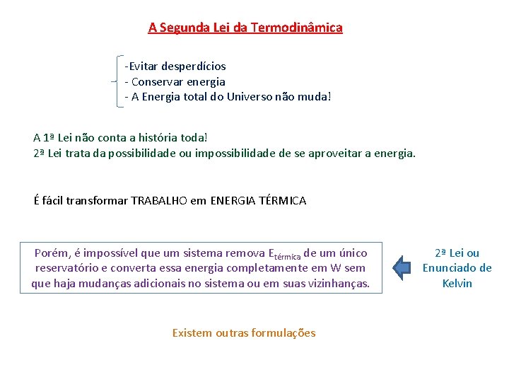 A Segunda Lei da Termodinâmica -Evitar desperdícios - Conservar energia - A Energia total