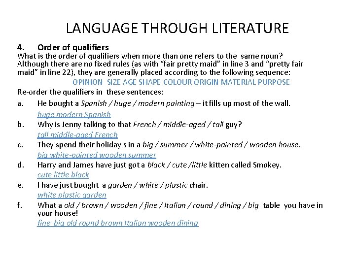 LANGUAGE THROUGH LITERATURE 4. Order of qualifiers What is the order of qualifiers when