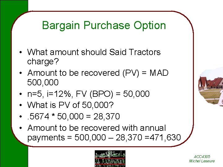 Bargain Purchase Option • What amount should Said Tractors charge? • Amount to be
