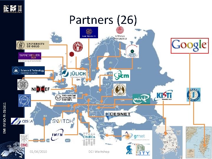 EMI INFSO-RI-261611 Partners (26) 01/06/2010 DCI Workshop 6 