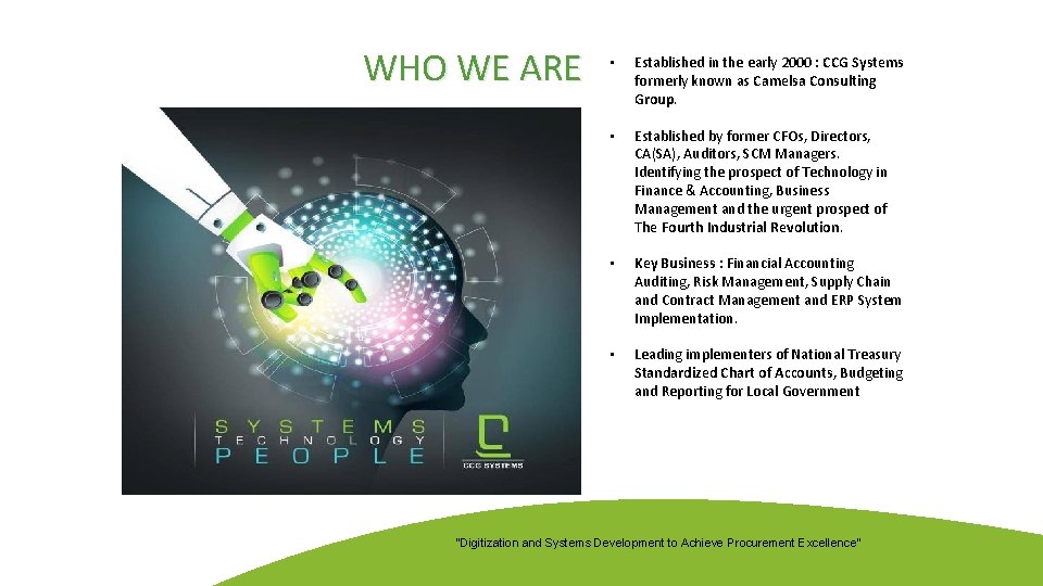 WHO WE ARE • Established in the early 2000 : CCG Systems formerly known WHO WE ARE • Established in the early 2000 : CCG Systems formerly known