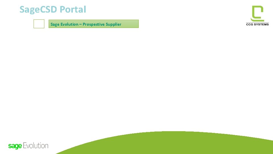 Sage. CSD Portal Sage Evolution – Prospective Supplier Sage. CSD Portal Sage Evolution – Prospective Supplier