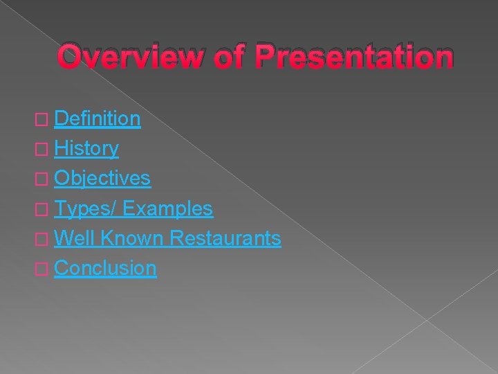 Overview of Presentation � Definition � History � Objectives � Types/ Examples � Well