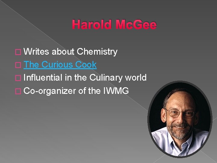 Harold Mc. Gee � Writes about Chemistry � The Curious Cook � Influential in