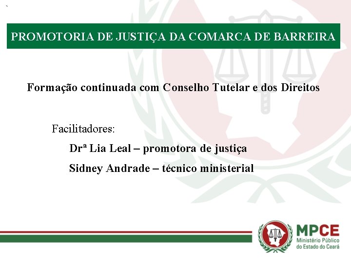 PROMOTORIA DE JUSTIÇA DA COMARCA DE BARREIRA Formação continuada com Conselho Tutelar e dos