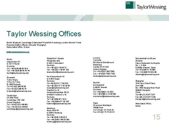 Taylor Wessing Offices Berlin Brussels Cambridge Düsseldorf Frankfurt Hamburg London Munich Paris Representative offices: